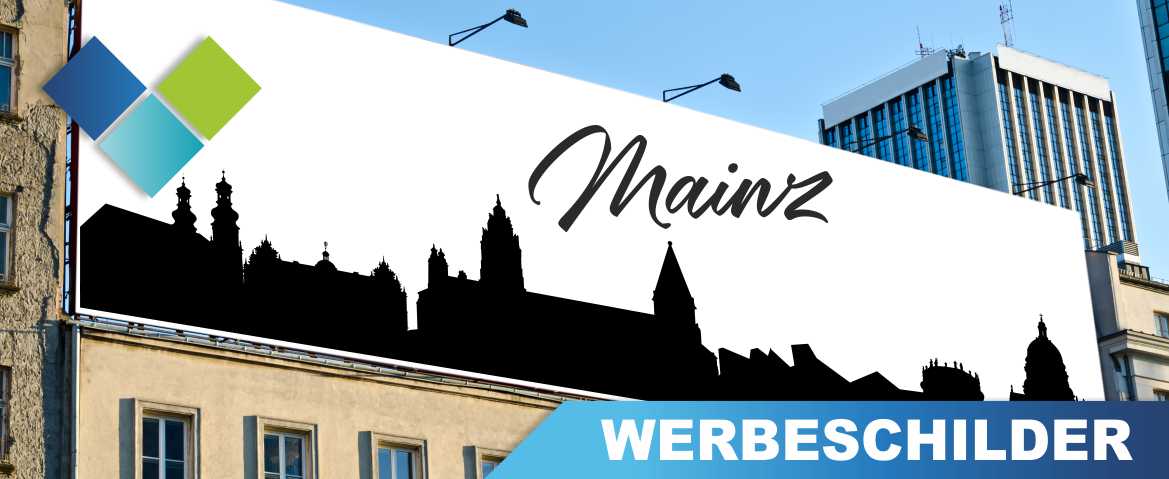 Werbeschilder Mainz Bedruckte Werbeschilder aller Art für Mainz